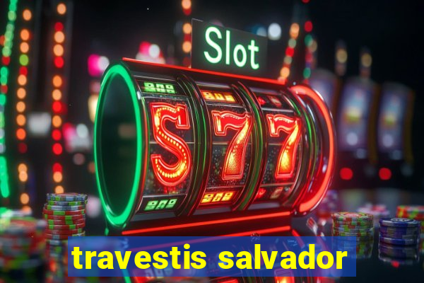 travestis salvador